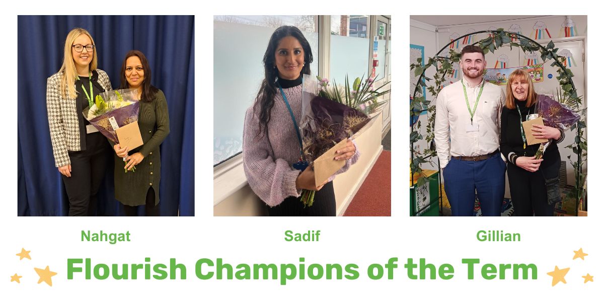 Flourish Champions of Spring Term, Supply Teachers and Teaching Asssitants who have gone the extra mile for our supply agency